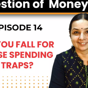 Do you fall for these spending traps? Question of Money by Aarati Krishnan